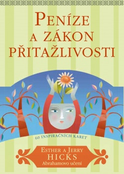 Peníze a zákon přitažlivosti - Inspirační karty od Esther a Jerry Hicks